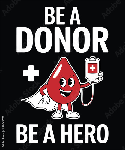 Blood Donation Awareness, Be a Donor, Be a Hero

