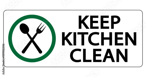 Keep kitchen area clean. Warning sign with crossed spoon and fork inside a green border circle. Text by side. Sticker.