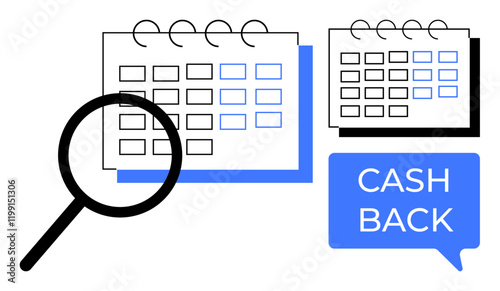 Magnifying glass over two calendar icons indicating in-depth analysis of schedules. Text bubble with CASH BACK. Ideal for financial planning, savings strategies, time management, scheduling