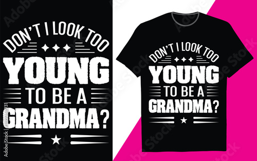 Don't i look too young to be a grandma.