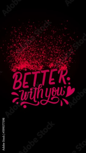 Animation of the appearance of a congratulatory inscription for Valentine’s Day. I'm better with you. Vertical animation for social media. 