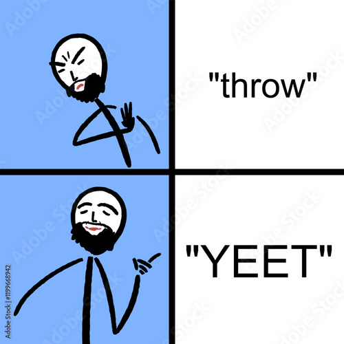 Mainstream language development and slang word neologism coinage - linguistics science. Throw vs yeet new word. Funny meme for social media sharing.