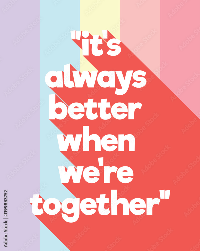 Love Quotes. It's always better when we're together poster with long shadow. Love Quote Poster Template. Editable Quote background vector illustration Love Quotes. It's always better when we're together poster with long shadow. Love Quote Poster Template. Editable Quote background vector illustration