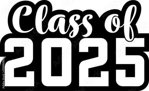 Class of 2025 with a Black Outline and White Letters and Numbers. Graphic Design for Highschool and College Graduation. 