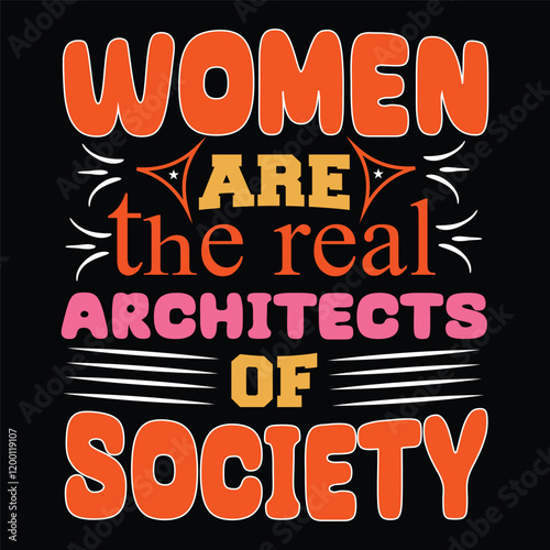 women's day women are the real architects of society typography t-shirt design banner design vector