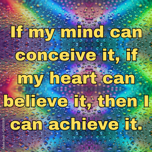 Believe, Conceive, Achieve: The Power of the Mind and Heart. quote of the day. inspirational quotes.