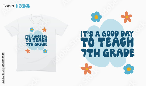 "Its a good day to teach 7th grade". Back to school vibes. 7th grade Teacher gifts. For stickers, t-shirts,mugs, etc. Eps 10