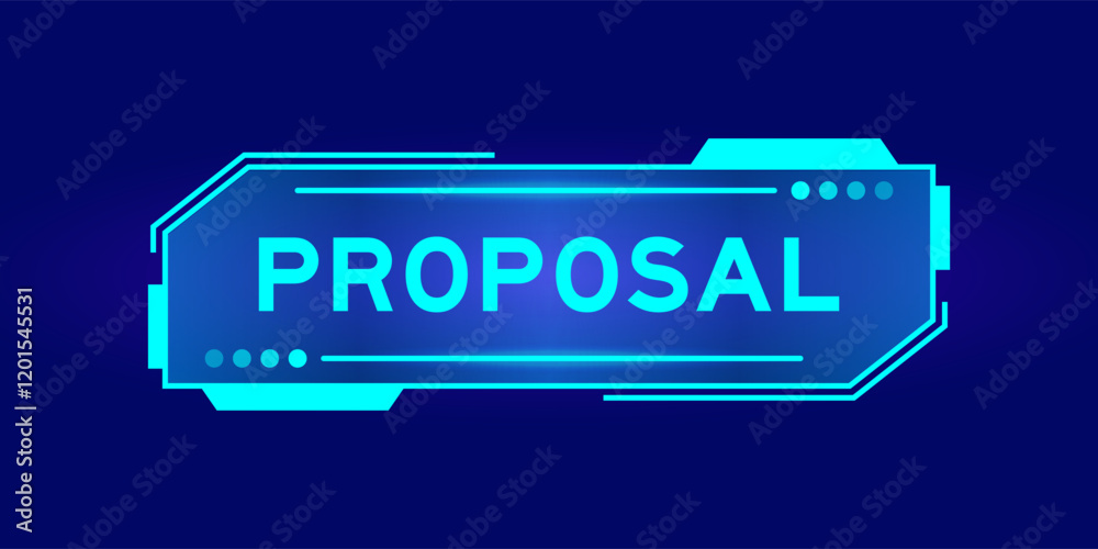 Futuristic hud banner that have word proposal on user interface screen on blue background