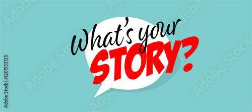 What is your story ?	