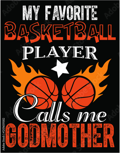 My favorite basketball player calls me godmother - printable editable vector art file.