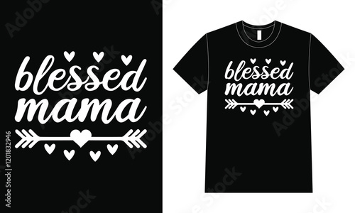 Blessed Mama Shirt design, Happy Mother Day T-Shirt, Mother's Day.