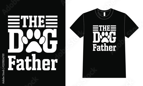 The dog father shirt design, Father Day T Shirt Design