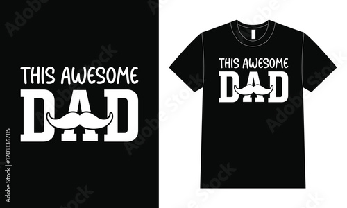 This awesome dad shirt design, Father Day T Shirt Design.