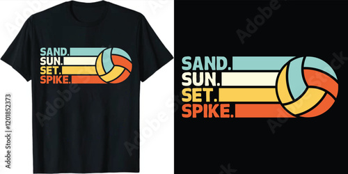Sand. Sun Set Spike funny volleyball t shirt design, volleyball tshirt design, volleyball t shirt design, volleyball shirt designs, beach volleyball t shirt design