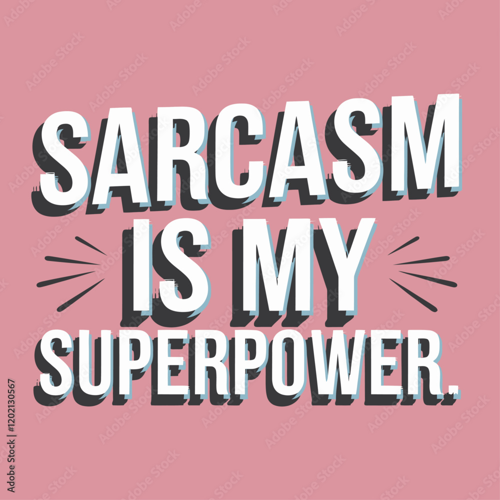 sarcasm, superpower, typography, t-shirt, humor, witty, sarcastic, funny, quote, text, statement, clever, comic, attitude, bold, graphic, words, sassy, design, sarcasm lover, joke, ironic, quote shirt