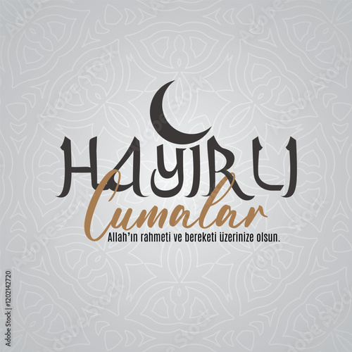 "Hayırlı Cumalar" Friday message design. nice wishes. happy friday message special design. Have a blessed Friday