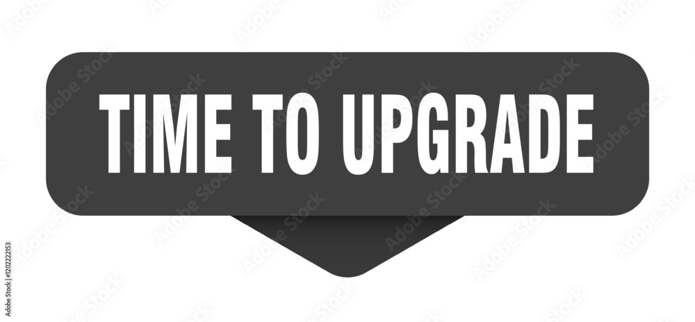 time to upgrade sticker. time to upgrade sign on transparent background time to upgrade sticker. time to upgrade sign on transparent background