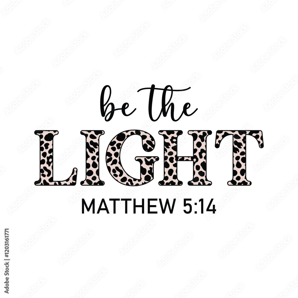 Be The Light Christian T-shirt Design Vector, Christianity Religion Quote illustration Design Be The Light Christian T-shirt Design Vector, Christianity Religion Quote illustration Design