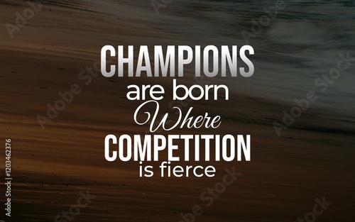 Inspirational quotes about embracing competition to achieve success and glory. Perfect for those seeking motivation to outwork rivals, conquer challenges, and create a winning legacy. 