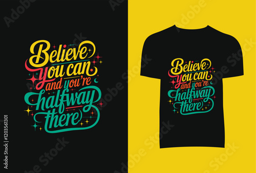 Believe You Can And You're Halfway There T-Shirt Design