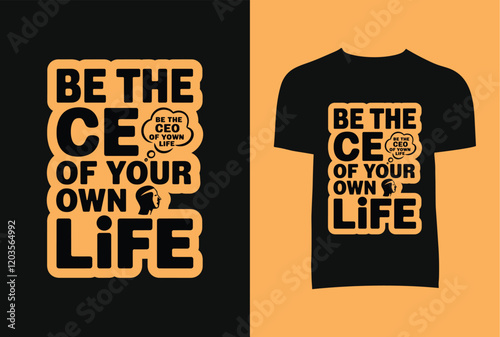 Be The Ceo Of Your Own Life In The End You'r Eceo Of Your Own Life T-Shirt Design
