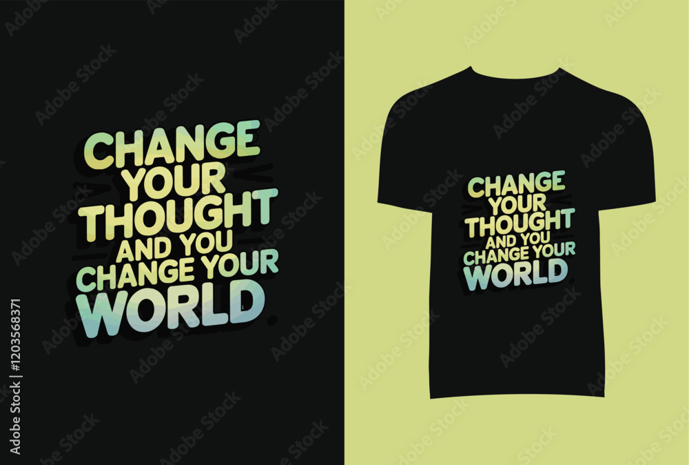 Change Your Thought And You Change Your World T-Shirt Design Change Your Thought And You Change Your World T-Shirt Design