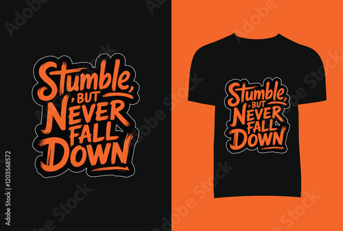 Stumble But Never Fall Down T-Shirt Design