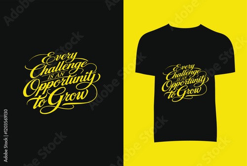 Every Challenge Is An Opportunity To Grow T-Shirt Design