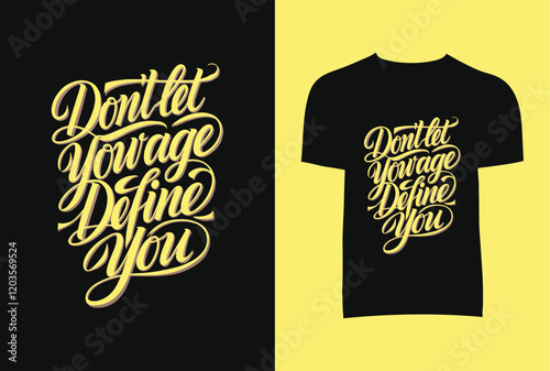 Don't Let Your Age Define You T-Shirt Design