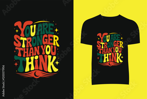 You Are Stronger Than You Think T-Shirt Design