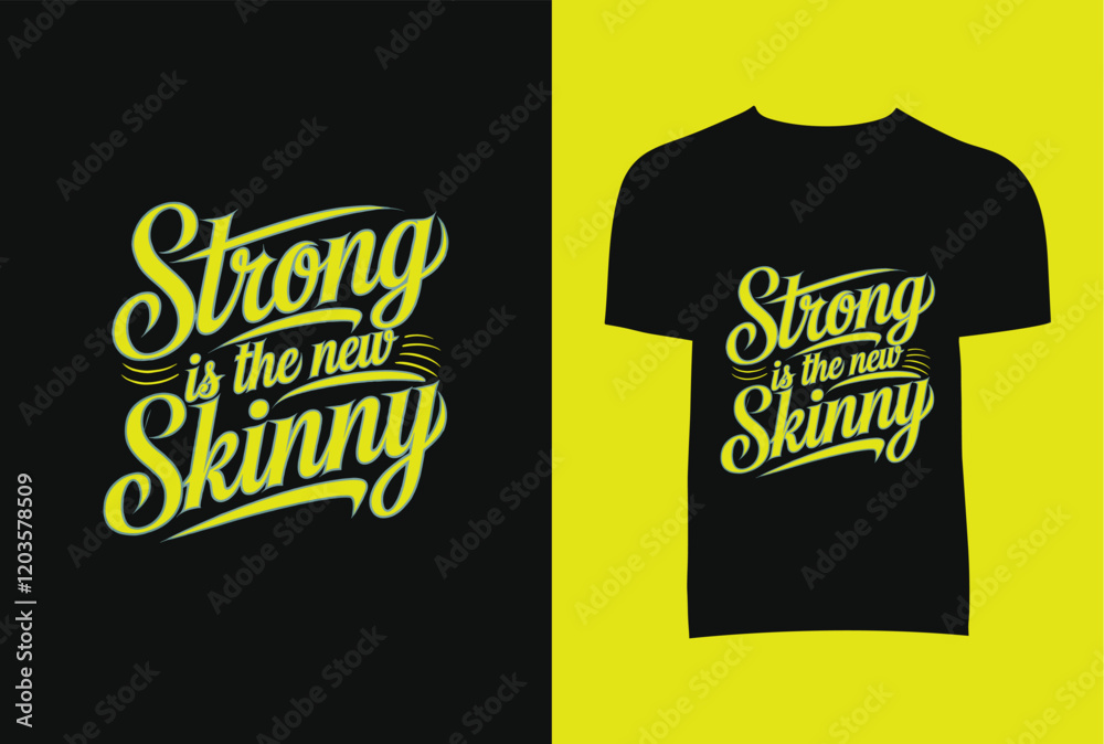 Strong Is The New Skinny T-Shirt Design