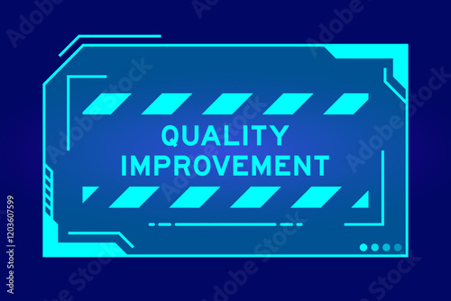 Blue color of futuristic hud banner that have word quality improvement on user interface screen on black background