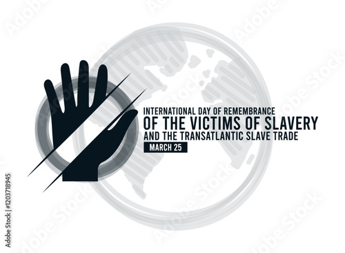 International Day of Remembrance of The Victims of Slavery and Transatlantic Slave Trade. March 25. White background. Poster, banner, card, background.