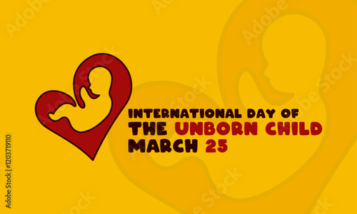 International Day of The Unborn Child. March 25. The icon of the baby in the womb is heart shaped. Silhouette. Poster, banner, card, background.