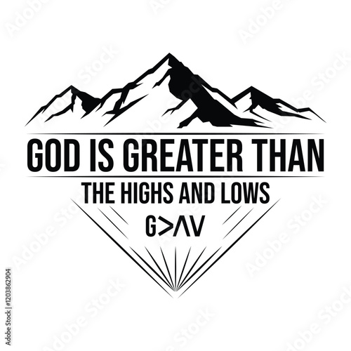 "God Is Greater Than the Highs and Lows" Christian Typography with Mountain Illustration