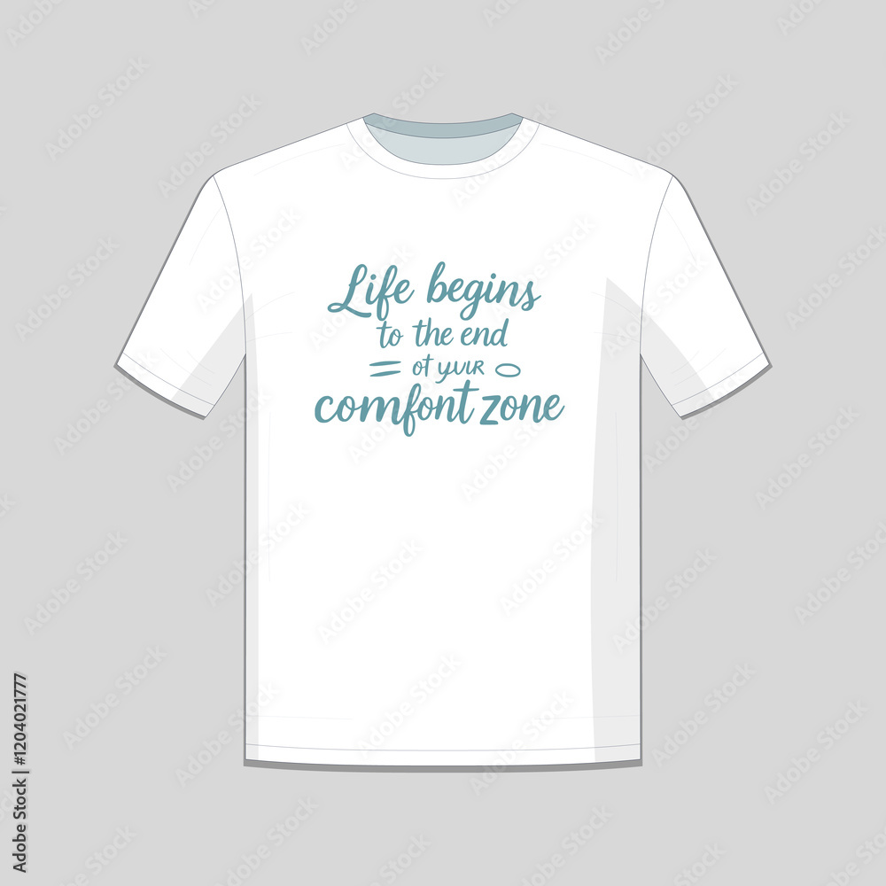 Life Begins the end of your comfort Zone typography with graphic elements for white t-shirt Life Begins the end of your comfort Zone typography with graphic elements for white t-shirt