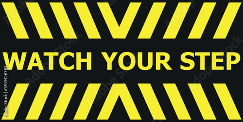 Caution sign watch your step or watch your step sign, banner for disign, Sticker for hospital and offices floor, Public spaces.