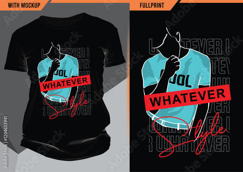 Whatever style design typography with t-shirt mockup, vector illustration