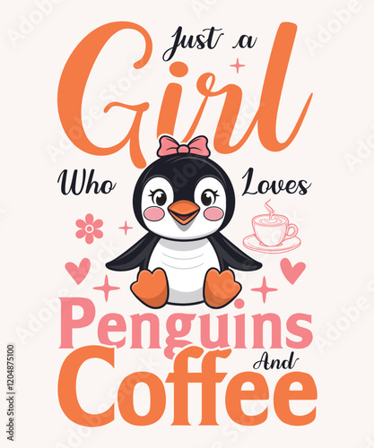 Just A Girl Who Loves Penguins And Coffee