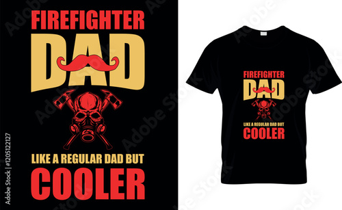 Firefighter Dad like regular dad but cooler-Firefighter T-Shirt Design photo