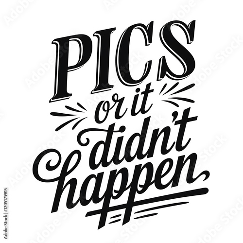 pics or it didn’t happen