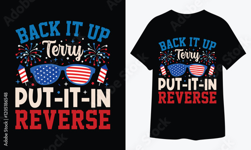 Back it Up Terry Put It In Reverse July 4th Fireworks T-Shirt Design, Typography Design, vector art illustration design