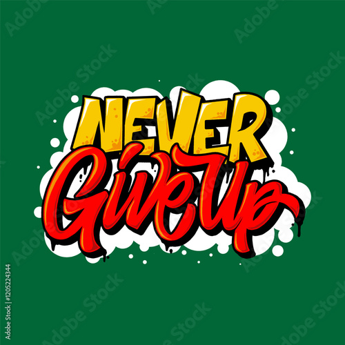 Never Give Up Typography Graffity Vector Illustration