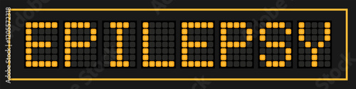 Orange color led banner in word epilepsy on black background