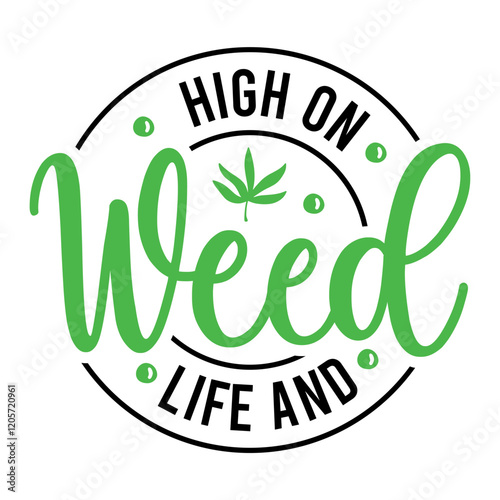 High On Life And Weed SVG