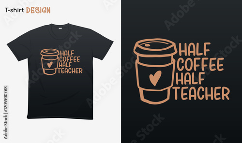"Half coffee half teacher" - Funny teacher gifts. For stickers, t-shirts, mugs, etc. Eps 10