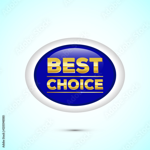 Premium quality best choice golden badge design illustration, Best choice emblem