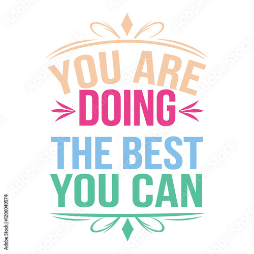 One Step at a Time You Are Doing the Best You Can Motivational Quote Design