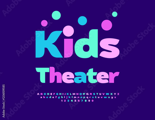 Vector Entertainment flyer Kids Theater. Colorful funny Font. Cute Alphabet Letters and Numbers set