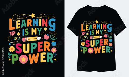 Learning Is My Super Power Graphic Design Typography Vector Illustration Artwork Design, back to school deesign photo